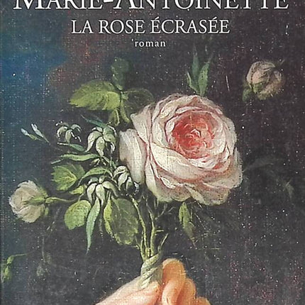 Marie-Antoinette - Die zerdrückte Rose - Gerald Messadié - 2008 - Buch