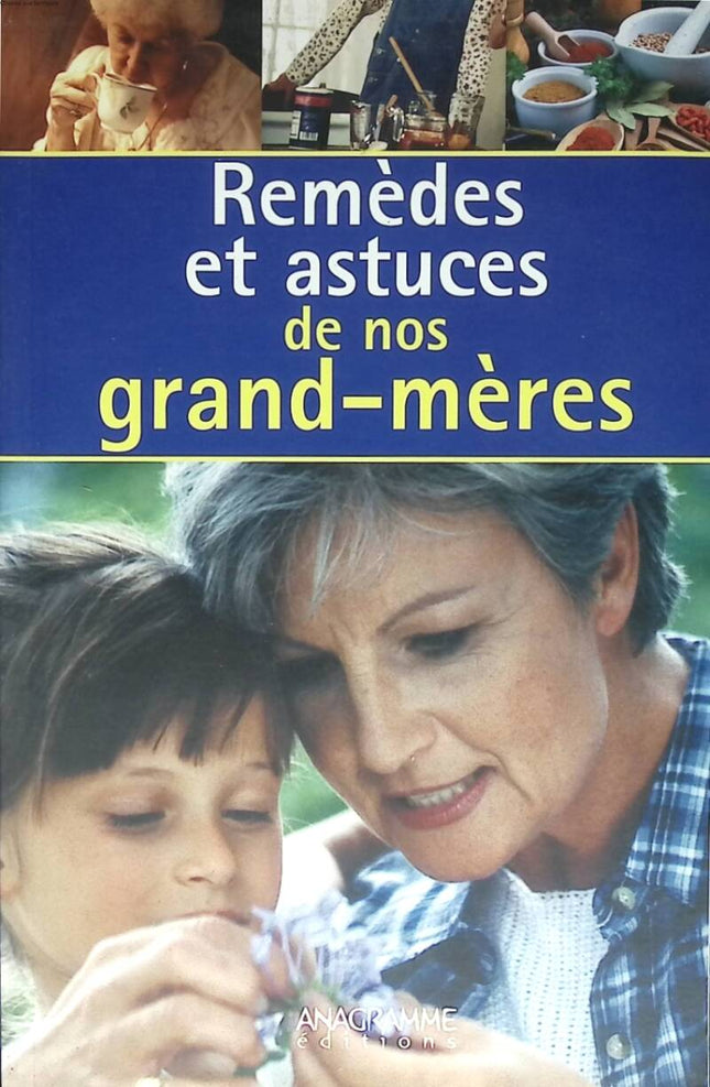 Our grandmothers' remedies and tips - Eglantine Delalande, Francine Pages - 2006 - book