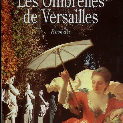 Les Ombrelles De Versailles - Jean Diwo - 1999 - livre