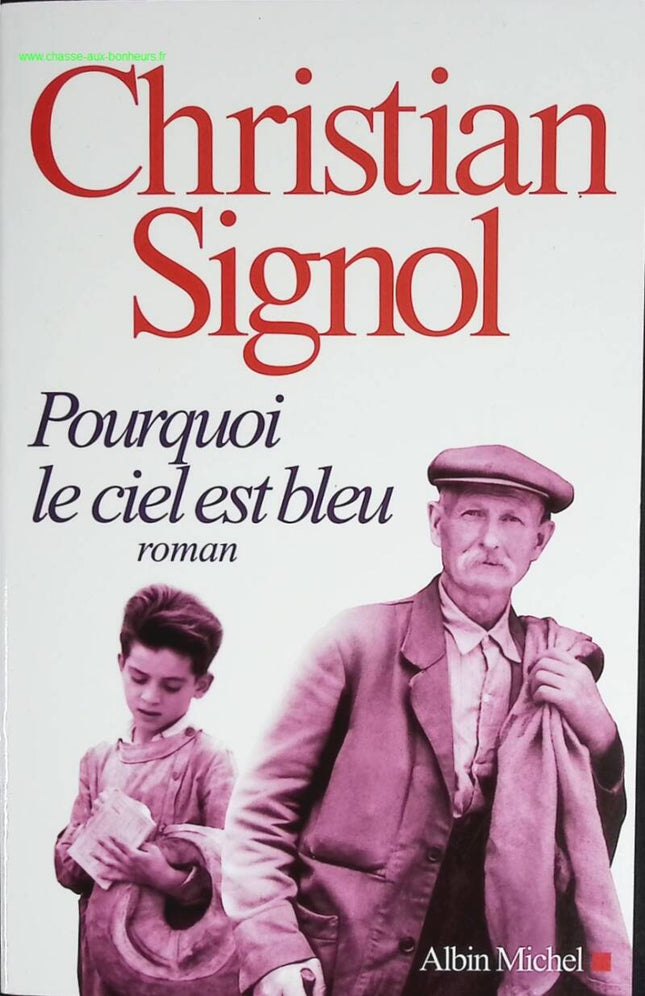 Pourquoi le ciel est bleu – Christian Signol – roman familial, mémoire d’enfance et transmission - livre