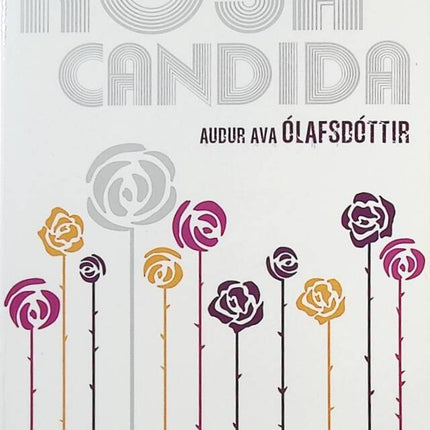 Rosa Candida - Audur Ava Olafsdottir - livre