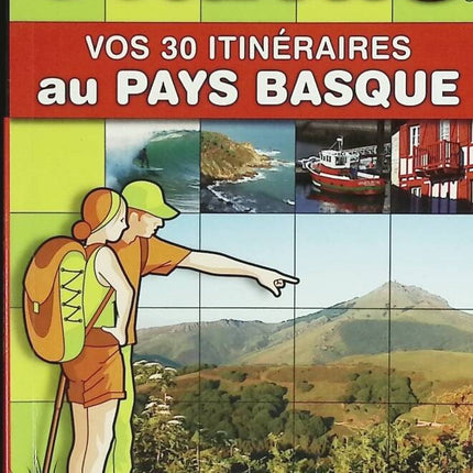 Vos 30 Itinéraires Au Pays Basque - MACIA Pierre - livre