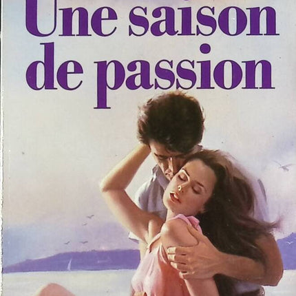 Une Saison de passion - Danielle Steel - livre
