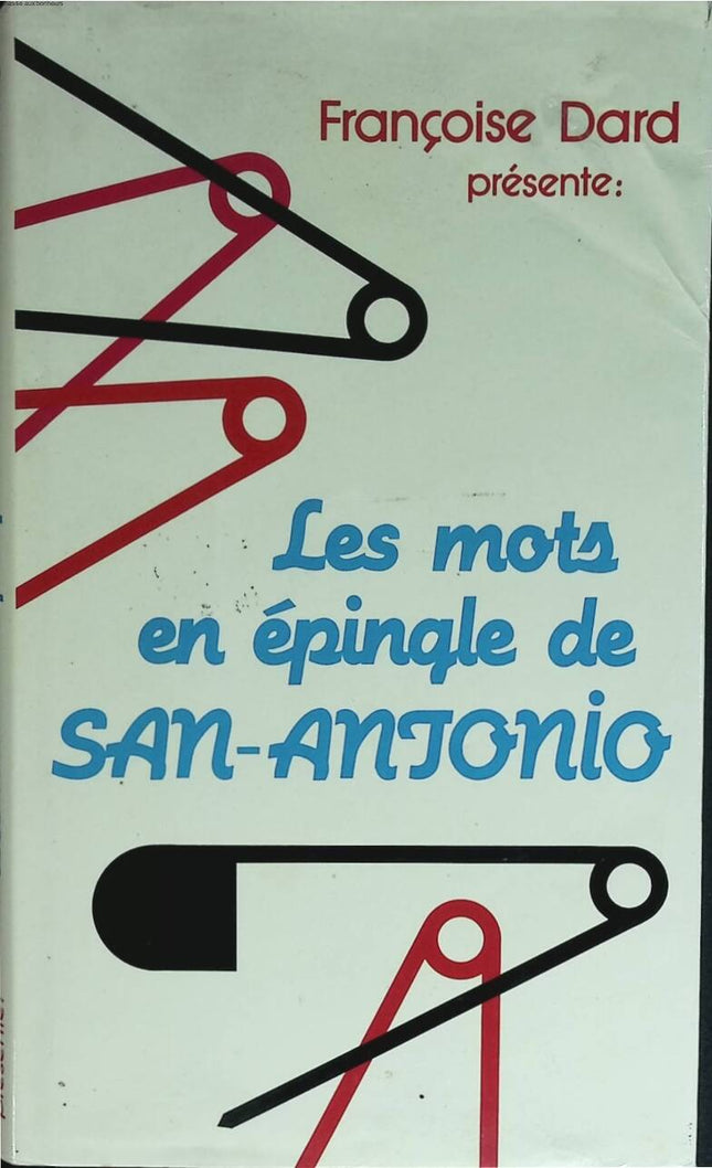 Les Mots en épingle de San-Antonio - Françoise Dard - 1982 - livre