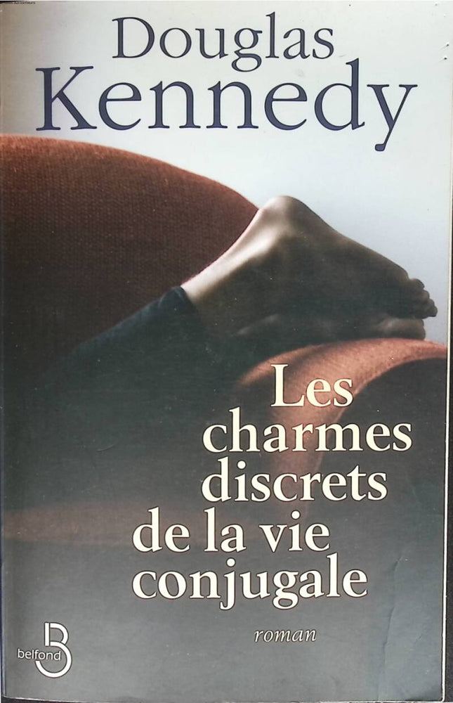 Les Charmes discrets de la vie conjugale – roman contemporain couple, relations et introspection – Douglas Kennedy - livre