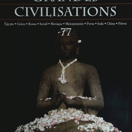 Splendors of Lost Civilizations - Journey to the Heart of Great Civilizations - No. 77 - magazine review