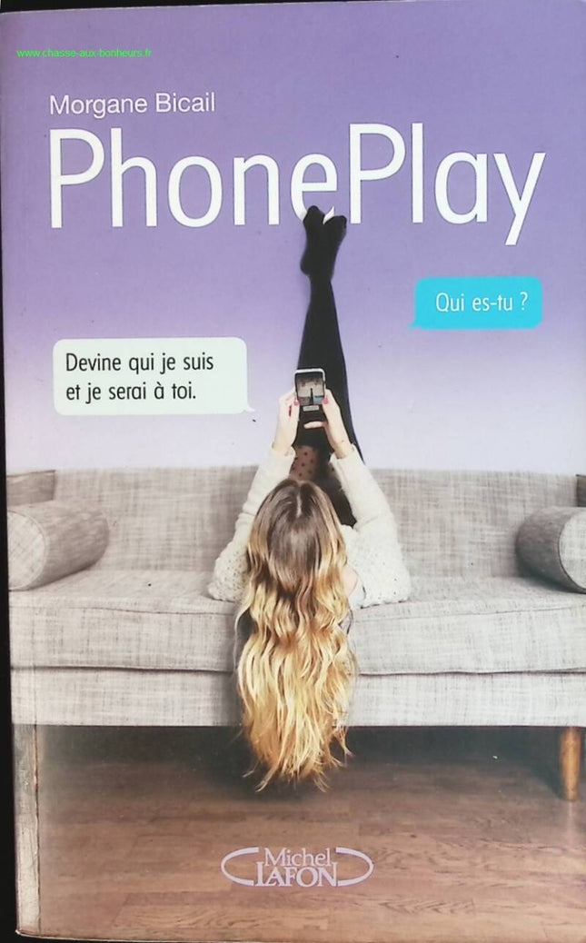 PhonePlay – Tome 1 – Morgane Bicail – romance adolescente, suspense et amour par SMS - livre