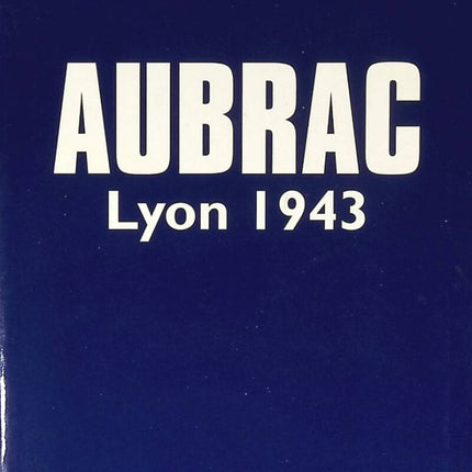 Aubrac Lyon 1943 – Gérard Chauvy – 1997 – Buch