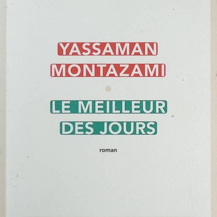 Le meilleur des jours - Yassaman Montazami - Livre