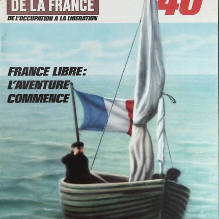 France libre l'aventure commence - N° 116 - Le journal de la France les années 40 - Livre revue magazine