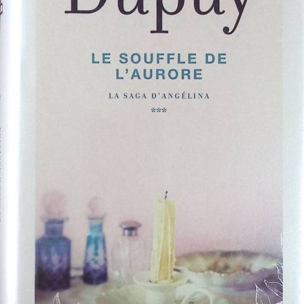 Le Souffle de l'aurore - La saga d'Angélina - tome 3 - Marie-Bernadette Dupuy - Livre