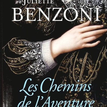 The Paths of Adventure - Juliette Benzoni - book