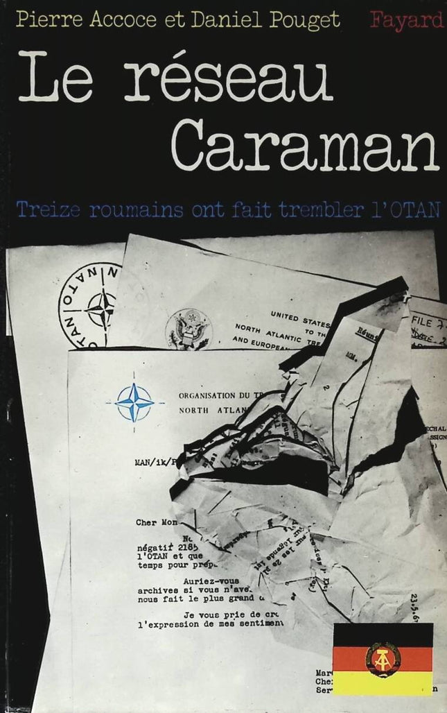 The Caraman Network - Thirteen Romanians shook NATO - Pierre Accoce Daniel Pouget - 1972 - book