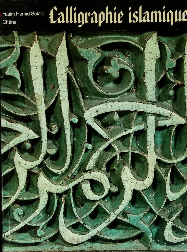 Calligraphie Islamique - Yassin Hamid Safadi - 1978 - livre