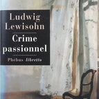 Crime of Passion - Ludwig Lewisohn - Book