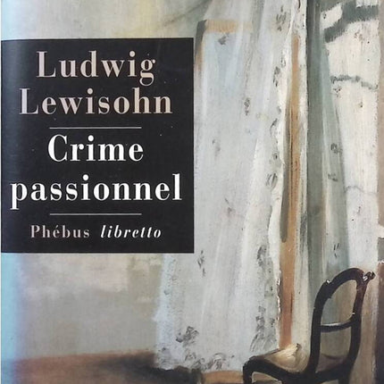 Crime of Passion - Ludwig Lewisohn - Book
