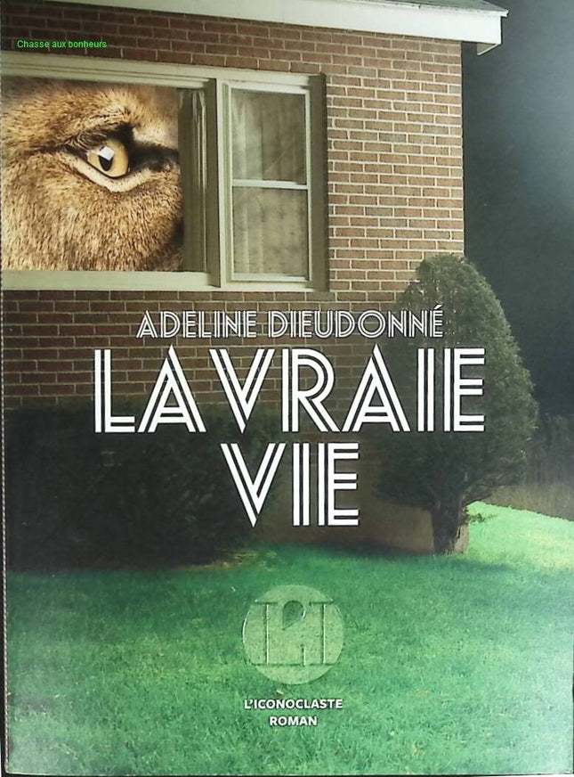 La Vraie Vie - Adeline Dieudonné - livre