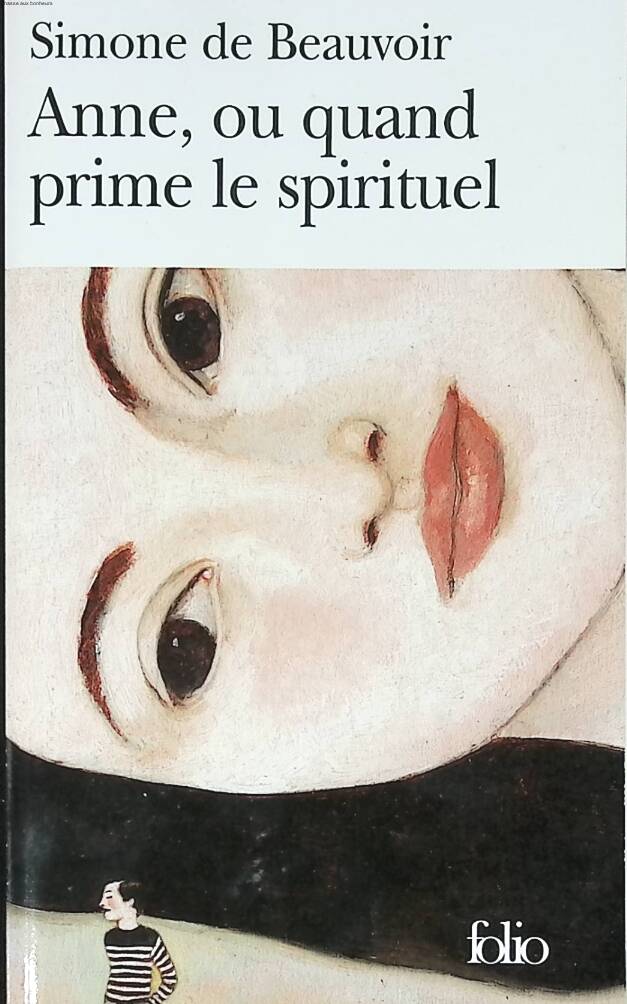 Anne, or when the spiritual takes precedence - Simone de Beauvoir - 2008 - book