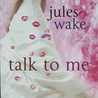 Talk to Me - Jules Wake - 2014 - book - English