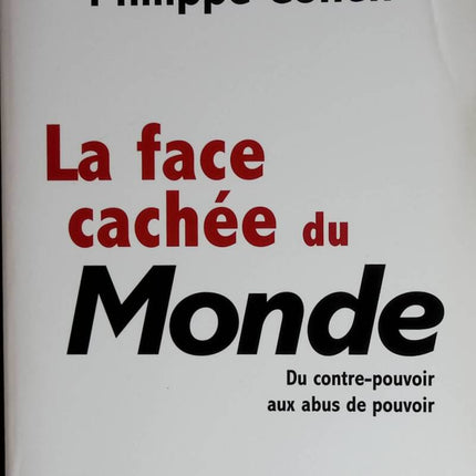 Das verborgene Gesicht der Welt – Von der Gegenmacht zum Machtmissbrauch – Pierre Péan, Philippe Cohen – 2003 – Buch