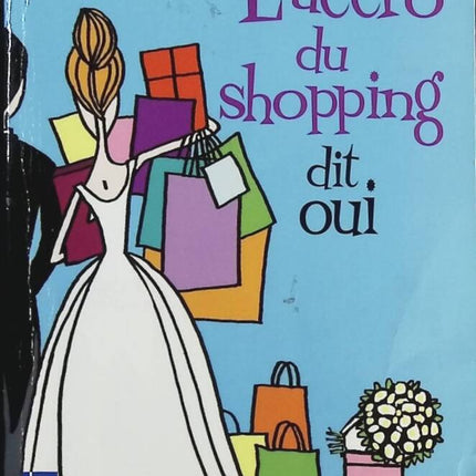 L'accro du shopping dit oui - Sophie Kinsella - livre