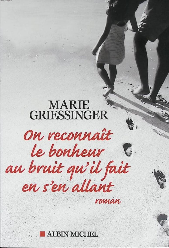We recognize happiness by the noise it makes when it goes away - Marie Griessinger - 2016 - book