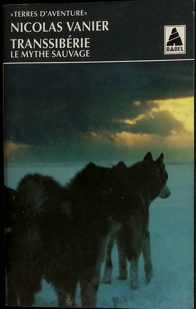 Transsibérie, le mythe sauvage - Nicolas Vanier - 1995 - livre