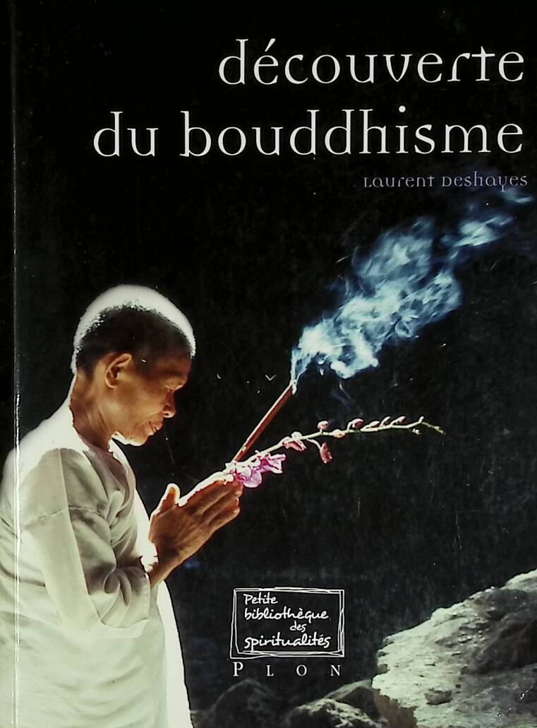 Découverte du Bouddhisme - Laurent Deshayes - 2006 - livre