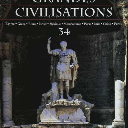 Rome antique - Voyage au coeur des grandes civilisations - n° 34 - revue magazine