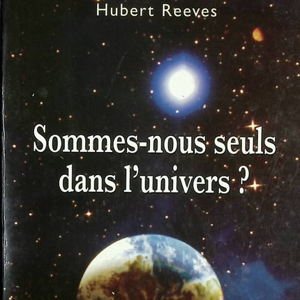 Are we alone in the universe? - Jean Heidmann, Alfred Vidal-Madjar, Nicolas Prantzos, Hubert Reeves - 2000 - book
