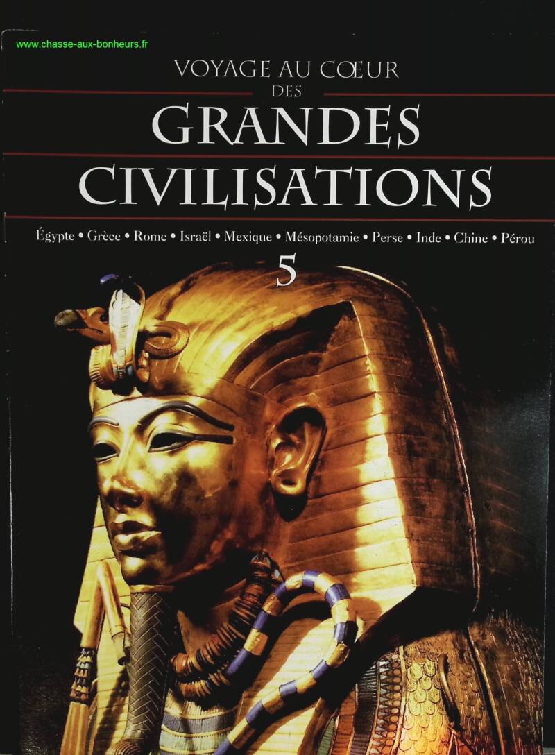 Egypte - Voyage au coeur des grandes civilisations - n° 5 - revue magazine