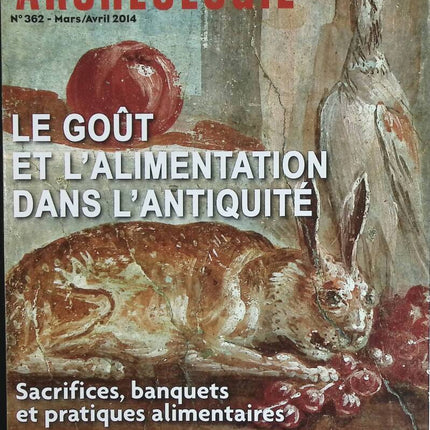 Le gout de l'alimentation dans l'antiquité - Dossiers d'archéologie - n° 362 - revue magazine
