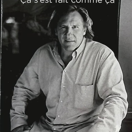Ça s'est fait comme ça - Gérard Depardieu - livre
