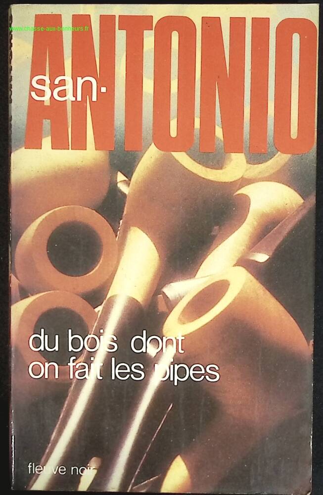 Du Bois Dont Ont Fait Les Pipes - San-Antonio - livre