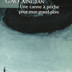 A Fishing Rod for My Grandfather - Xingjian Gao - 2007 - book