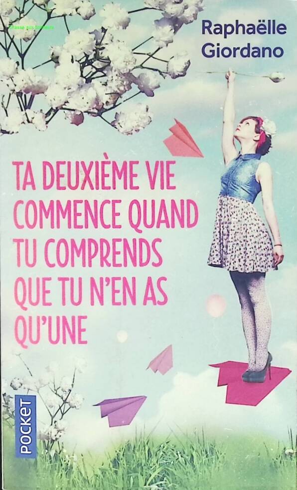 Ihr zweites Leben beginnt, wenn Sie erkennen, dass Sie nur eines haben – Raphaëlle Giordano – Buch