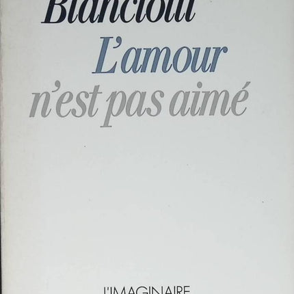 L'amour n'est pas aimé - Hector Bianciotti - 1989 - livre