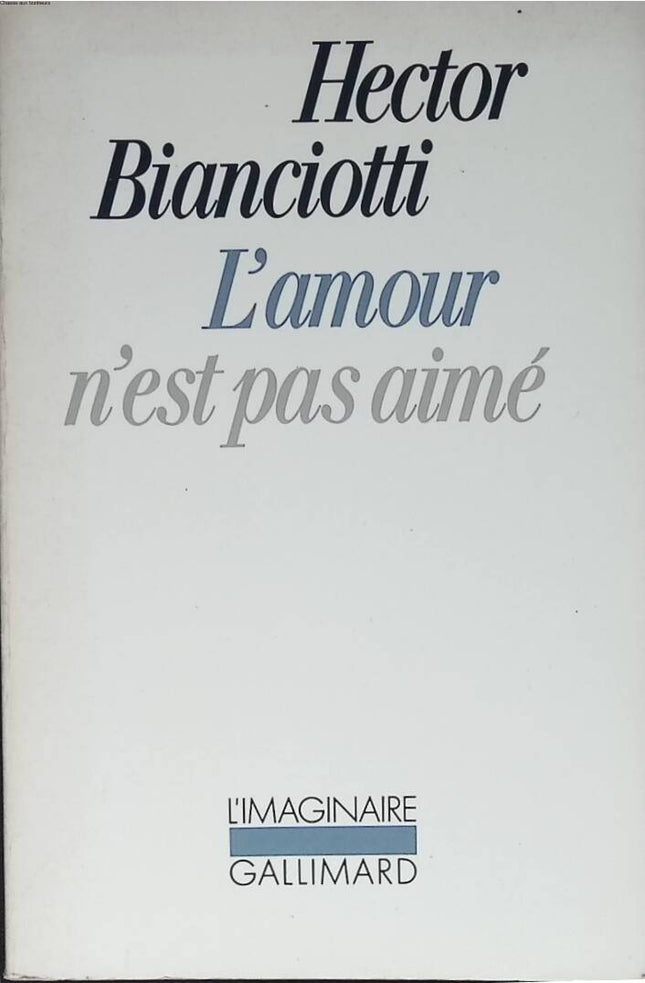 Love is not loved - Hector Bianciotti - 1989 - book
