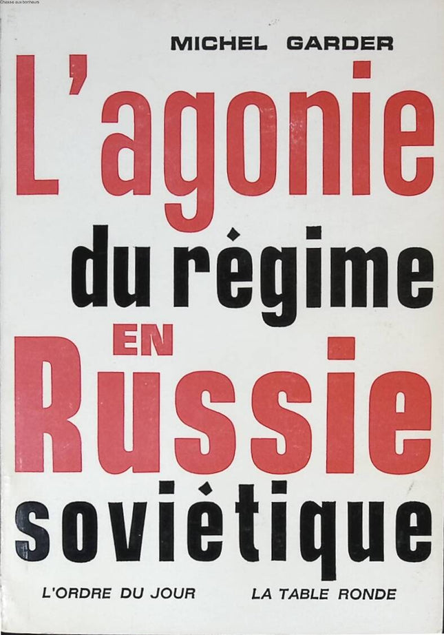 The Agony of the Regime in Soviet Russia - Michel Garder - 1965 - book