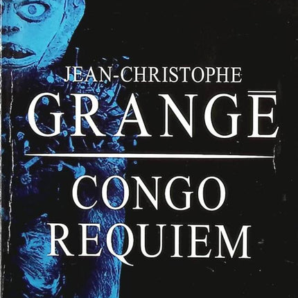 Congo Requiem - Jean-Christophe Grangé - livre
