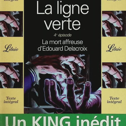 La Ligne verte, tome 4 - La mort affreuse d'Edouard Delacroix - Stephen King - livre