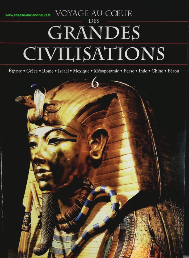 Egypte - Voyage au coeur des grandes civilisations - n° 6 - revue magazine