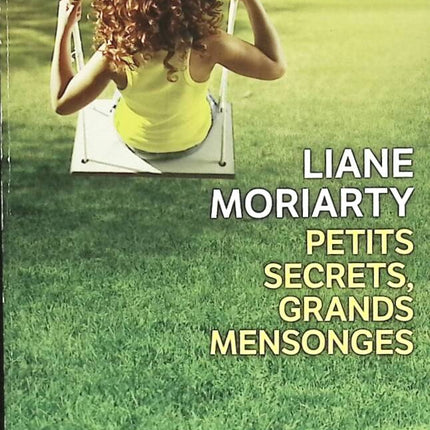 Petits secrets, grands mensonges – Liane Moriarty – roman suspense psychologique drame familial thriller contemporain d’occasion - livre
