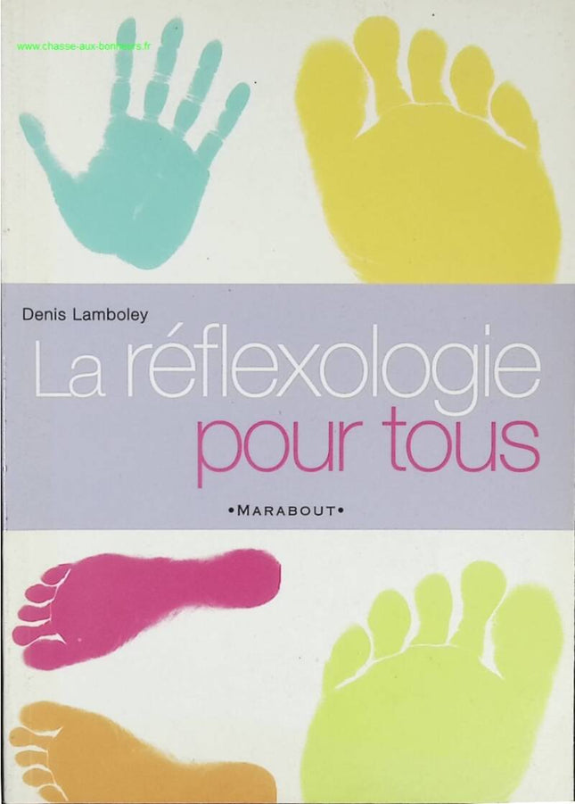 La réflexologie pour tous - Denis Lamboley - livre
