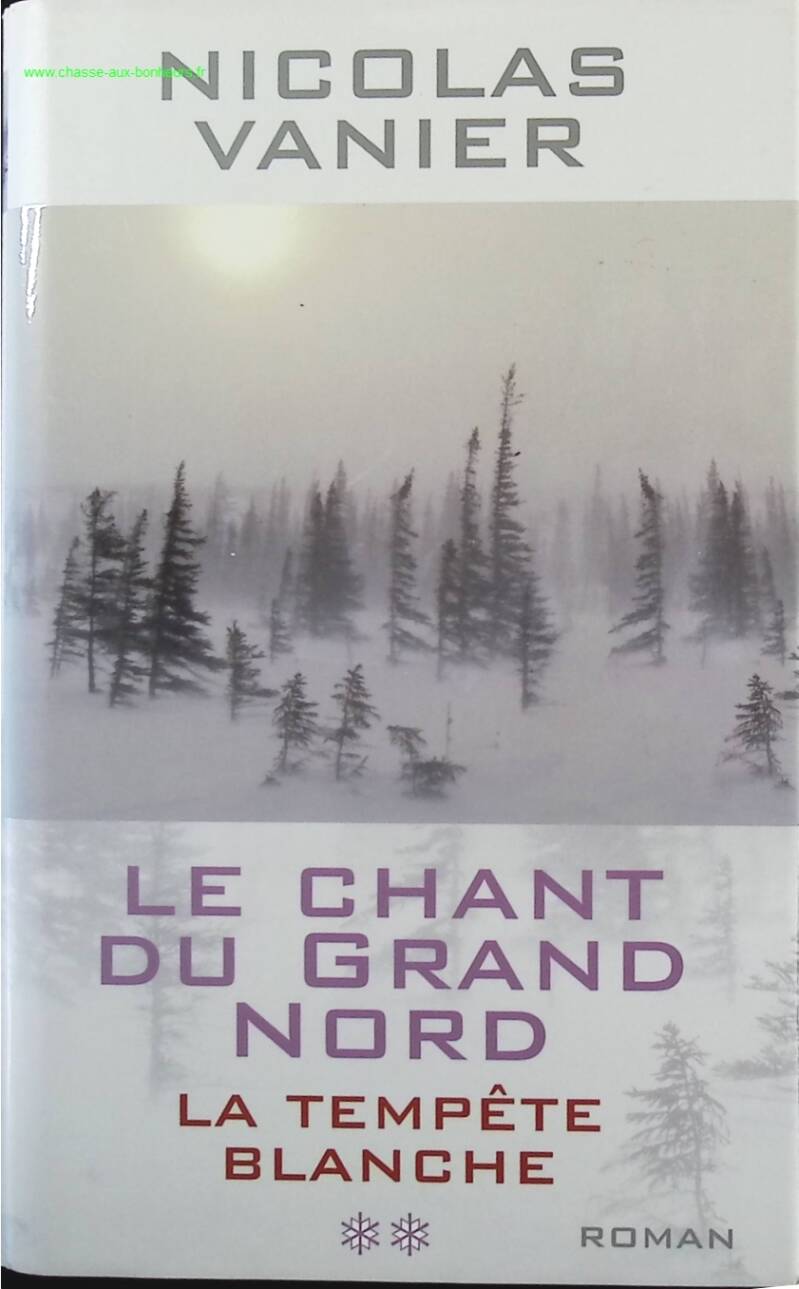 The Song of the Great North The White Storm Volume 2 - Nicolas Vanier - Book