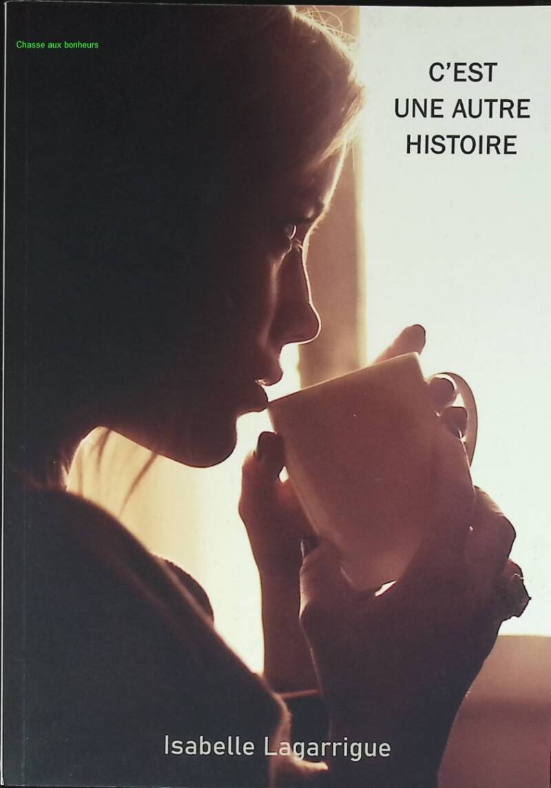 C'est une autre histoire - Isabelle Lagarrigue - livre
