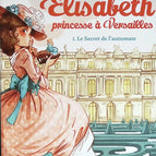 Elisabeth, Princesse À Versailles - Tome 1 - Le Secret De L'automate - Annie Jay - livre