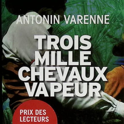 Trois mille chevaux-vapeur - Antonin Varenne - 2016 - livre