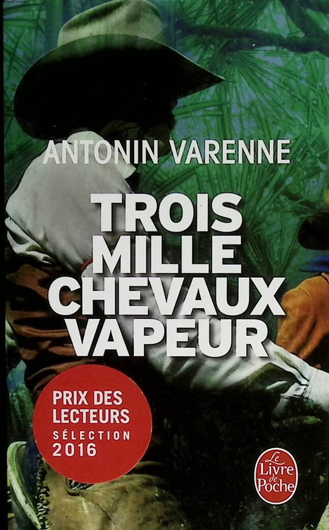 Trois mille chevaux-vapeur - Antonin Varenne - 2016 - livre
