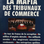 The Commercial Court Mafia - A Tour of France's Corruption - Antoine Gaudino - Book
